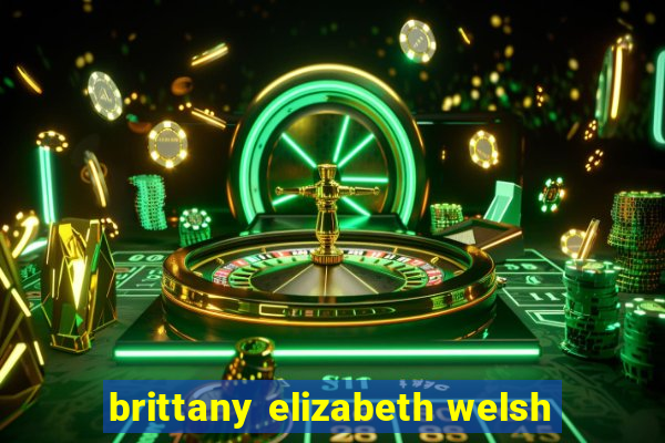 brittany elizabeth welsh